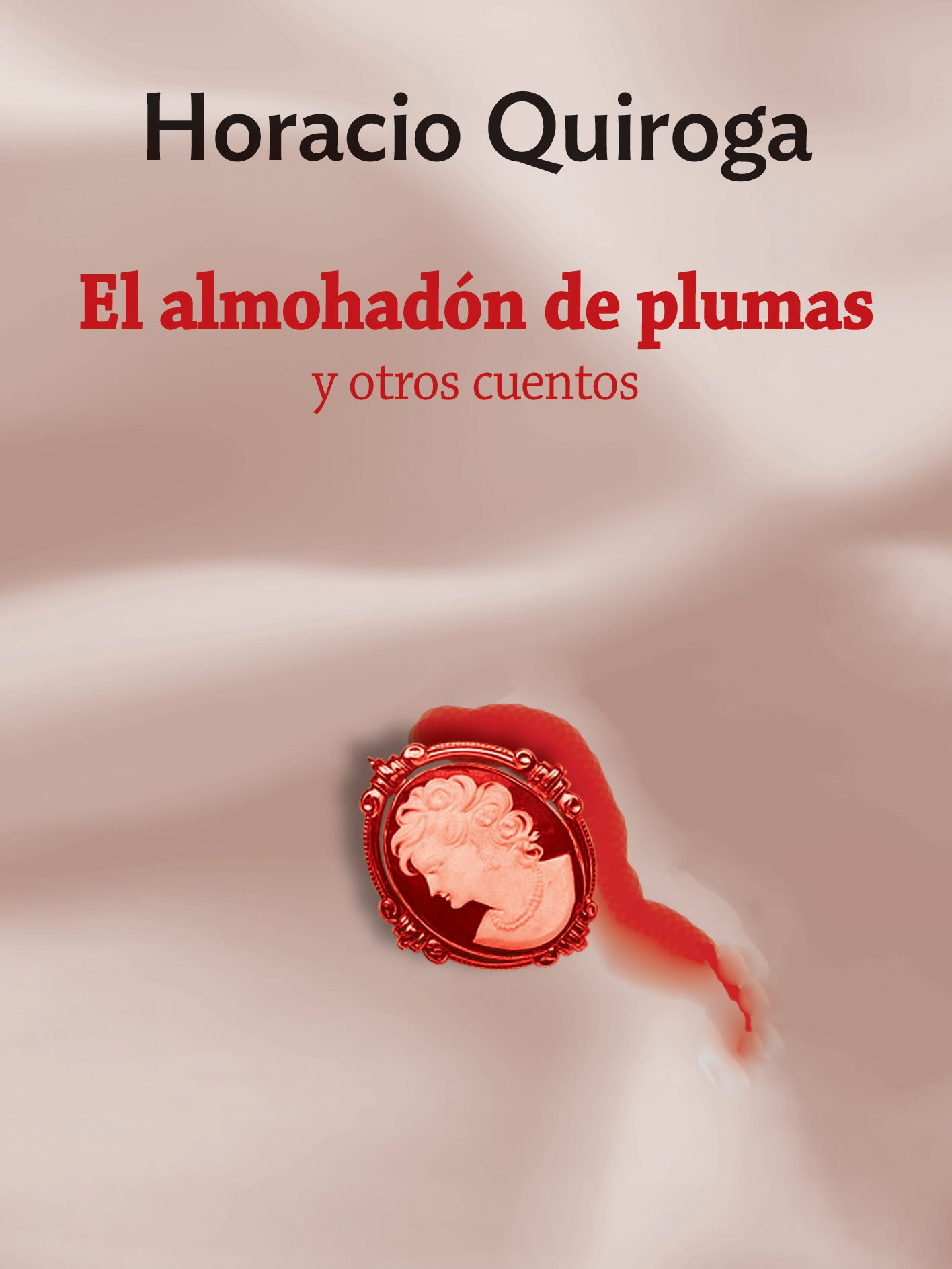 El almohadón de plumas y otros cuentos